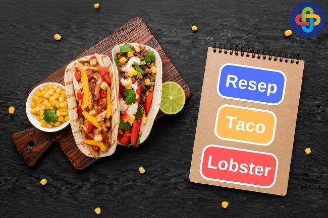 Yuk Coba Buat Resep Taco Lobster Ini